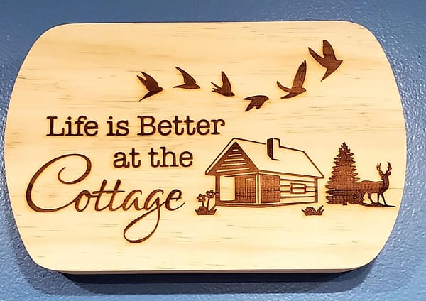 cottage life theme laser engraved on wood